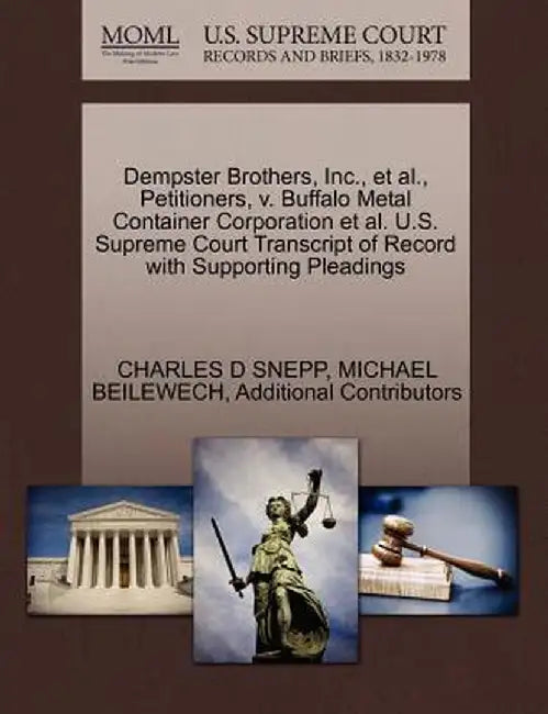 Dempster Brothers, Inc., et al., Petitioners, V. Buffalo Metal Container Corporation et al. U.S. Supreme Court Transcript of Record with Supporting Pl by Charles D. Snepp