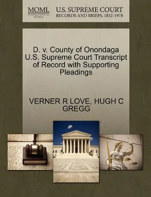 D. V. County of Onondaga U.S. Supreme Court Transcript of Record with Supporting Pleadings by Verner R. Love