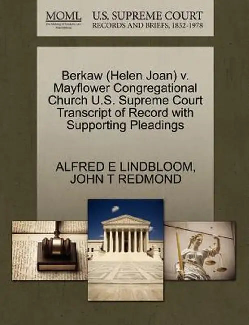 Berkaw (Helen Joan) V. Mayflower Congregational Church U.S. Supreme Court Transcript of Record with Supporting Pleadings by Alfred E. Lindbloom