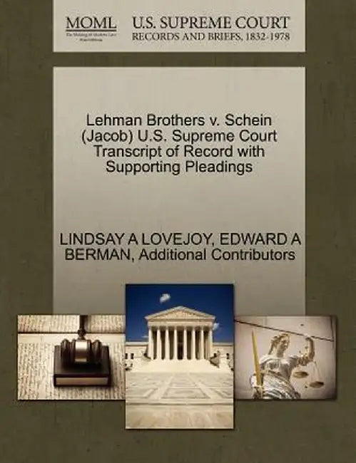 Lehman Brothers V. Schein (Jacob) U.S. Supreme Court Transcript of Record with Supporting Pleadings by Lindsay A. Lovejoy
