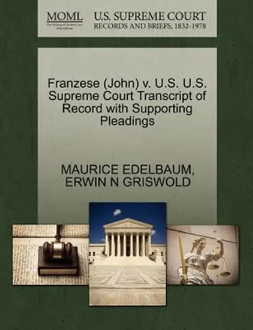Franzese (John) V. U.S. U.S. Supreme Court Transcript of Record with Supporting Pleadings by Maurice Edelbaum