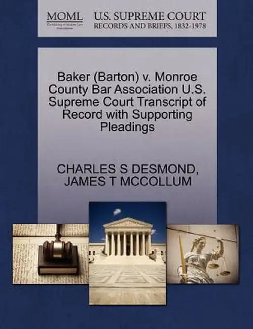 Baker (Barton) V. Monroe County Bar Association U.S. Supreme Court Transcript of Record with Supporting Pleadings by Charles S. Desmond