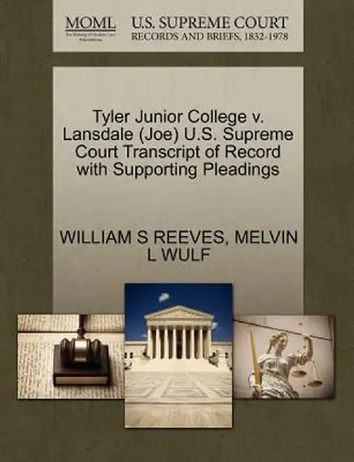 Tyler Junior College V. Lansdale (Joe) U.S. Supreme Court Transcript of Record with Supporting Pleadings by William S. Reeves