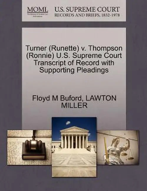 Turner (Runette) V. Thompson (Ronnie) U.S. Supreme Court Transcript of Record with Supporting Pleadings by Floyd M. Buford
