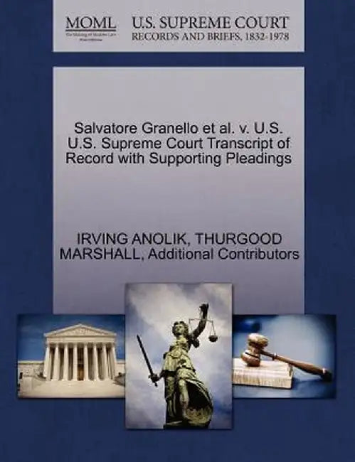 Salvatore Granello et al. V. U.S. U.S. Supreme Court Transcript of Record with Supporting Pleadings by Irving Anolik