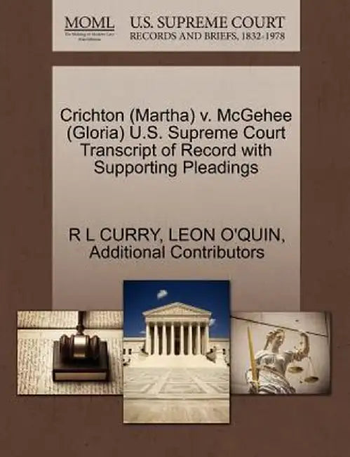 Crichton (Martha) V. McGehee (Gloria) U.S. Supreme Court Transcript of Record with Supporting Pleadings by R. L. Curry
