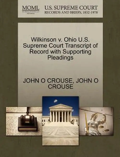 Wilkinson V. Ohio U.S. Supreme Court Transcript of Record with Supporting Pleadings by John O. Crouse
