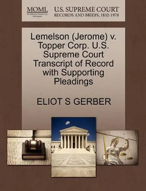 Lemelson (Jerome) V. Topper Corp. U.S. Supreme Court Transcript of Record with Supporting Pleadings by Eliot S. Gerber