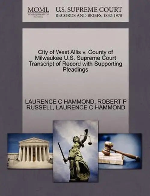 City of West Allis V. County of Milwaukee U.S. Supreme Court Transcript of Record with Supporting Pleadings by Laurence C. Hammond