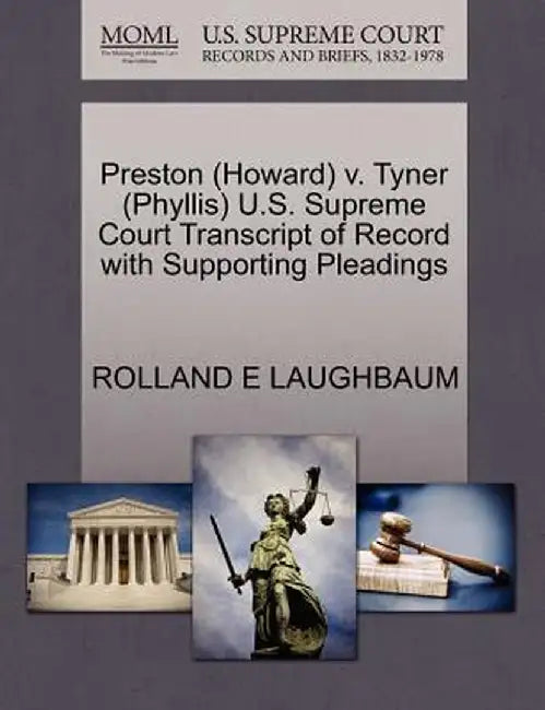 Preston (Howard) V. Tyner (Phyllis) U.S. Supreme Court Transcript of Record with Supporting Pleadings by Rolland E. Laughbaum