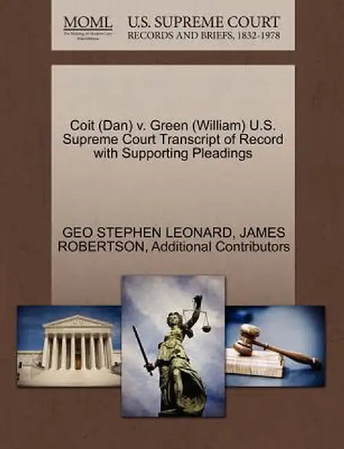 Coit (Dan) V. Green (William) U.S. Supreme Court Transcript of Record with Supporting Pleadings by Geo Stephen Leonard