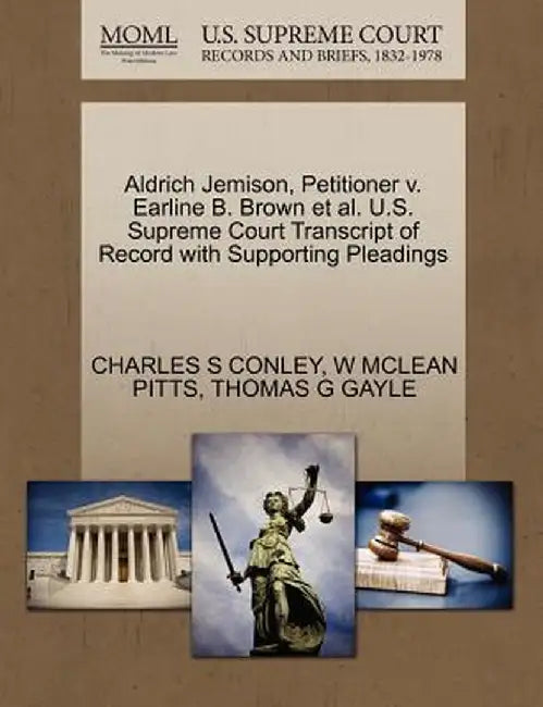 Aldrich Jemison, Petitioner V. Earline B. Brown et al. U.S. Supreme Court Transcript of Record with Supporting Pleadings by Charles S. Conley