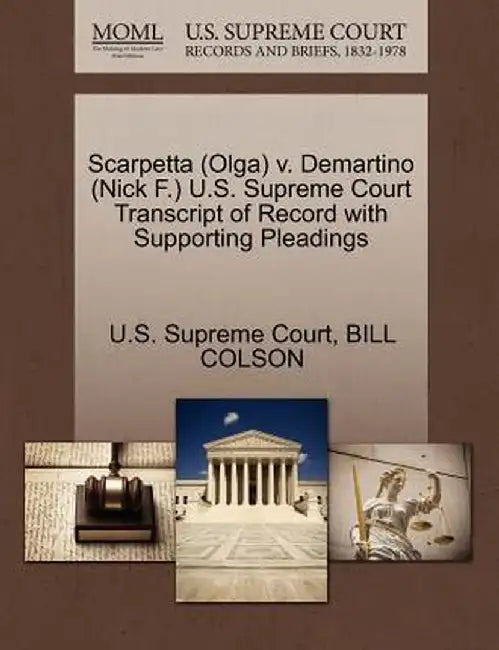 Scarpetta (Olga) V. Demartino (Nick F.) U.S. Supreme Court Transcript of Record with Supporting Pleadings by Bill Colson
