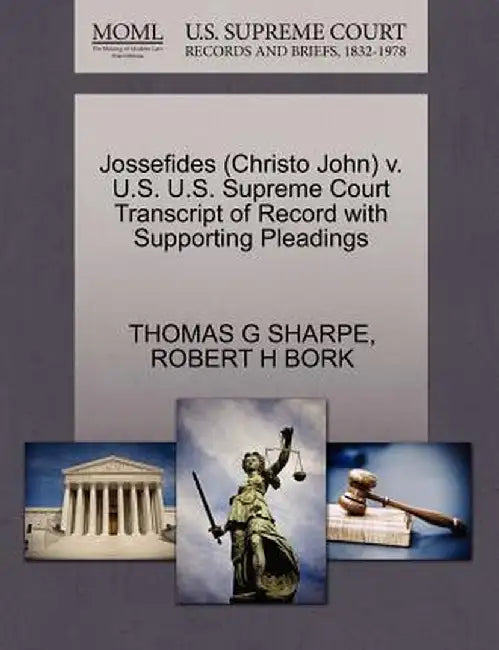 Jossefides (Christo John) V. U.S. U.S. Supreme Court Transcript of Record with Supporting Pleadings by Thomas G. Sharpe