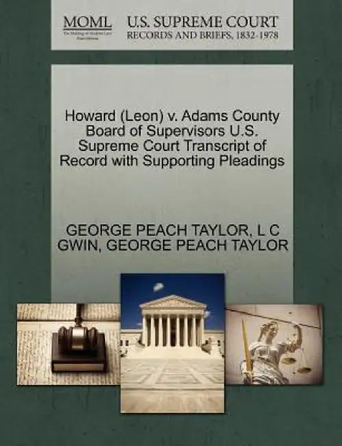 Howard (Leon) V. Adams County Board of Supervisors U.S. Supreme Court Transcript of Record with Supporting Pleadings by George Peach Taylor