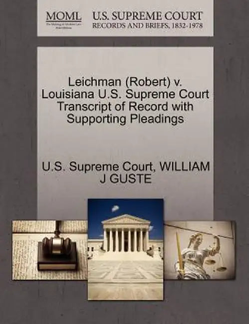 Leichman (Robert) V. Louisiana U.S. Supreme Court Transcript of Record with Supporting Pleadings by William J. Guste