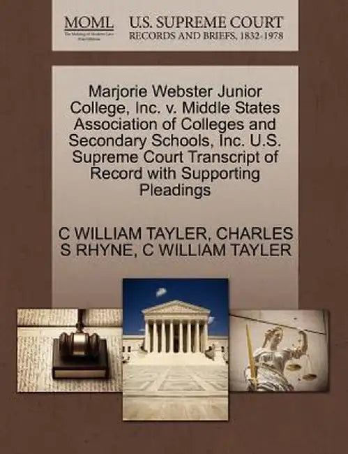 Marjorie Webster Junior College, Inc. V. Middle States Association of Colleges and Secondary Schools, Inc. U.S. Supreme Court Transcript of Record wit by C. William Tayler