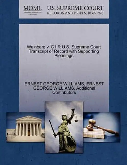 Weinberg V. C I R U.S. Supreme Court Transcript of Record with Supporting Pleadings by Ernest George Williams
