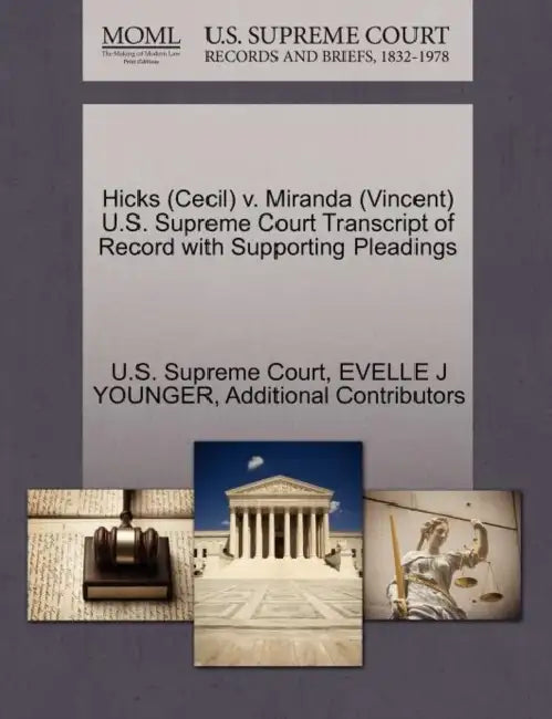 Hicks (Cecil) v. Miranda (Vincent) U.S. Supreme Court Transcript of Record with Supporting Pleadings by U S Supreme Court, Evelle J. Younger, Additional Contributors