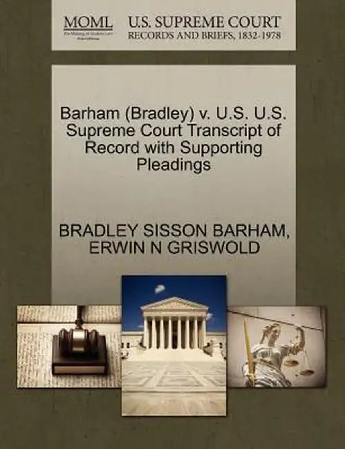 Barham (Bradley) V. U.S. U.S. Supreme Court Transcript of Record with Supporting Pleadings by Bradley Sisson Barham