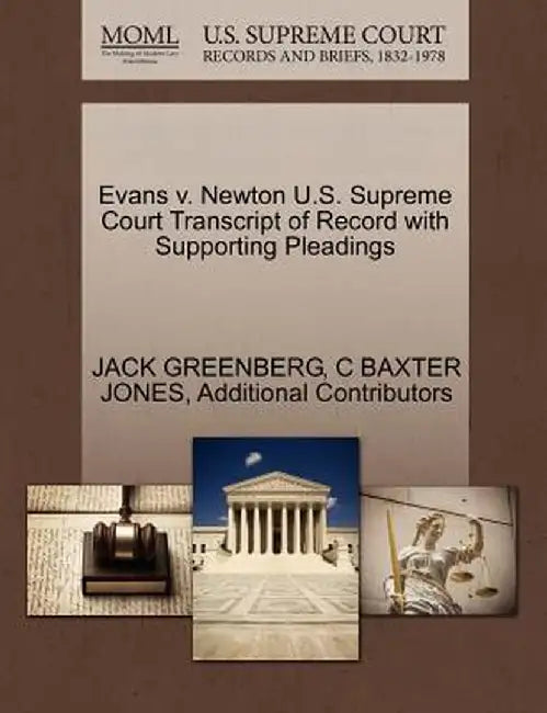 Evans V. Newton U.S. Supreme Court Transcript of Record with Supporting Pleadings by Jack Greenberg