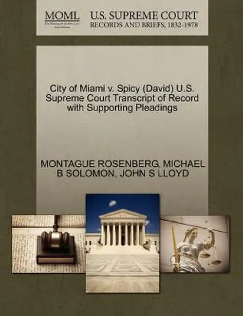 City of Miami V. Spicy (David) U.S. Supreme Court Transcript of Record with Supporting Pleadings by Montague Rosenberg