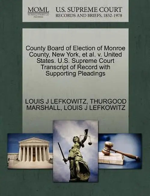 County Board of Election of Monroe County, New York, et al. V. United States. U.S. Supreme Court Transcript of Record with Supporting Pleadings by Louis J. Lefkowitz