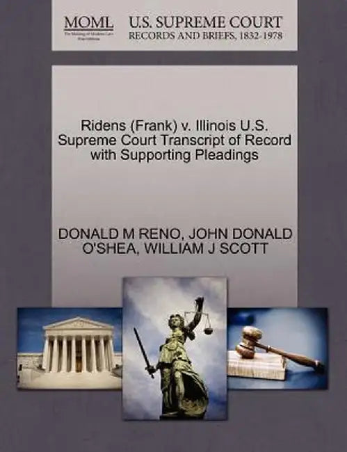 Ridens (Frank) V. Illinois U.S. Supreme Court Transcript of Record with Supporting Pleadings by Donald M. Reno