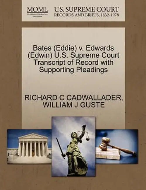 Bates (Eddie) V. Edwards (Edwin) U.S. Supreme Court Transcript of Record with Supporting Pleadings by Richard C. Cadwallader