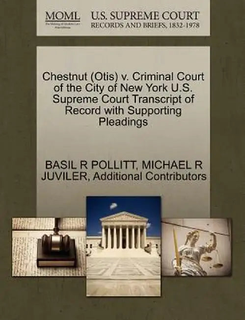 Chestnut (Otis) V. Criminal Court of the City of New York U.S. Supreme Court Transcript of Record with Supporting Pleadings by Basil R. Pollitt