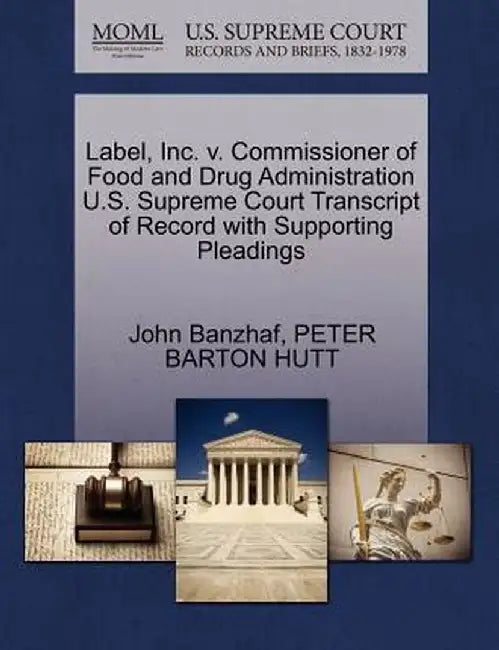 Label, Inc. V. Commissioner of Food and Drug Administration U.S. Supreme Court Transcript of Record with Supporting Pleadings by John Banzhaf