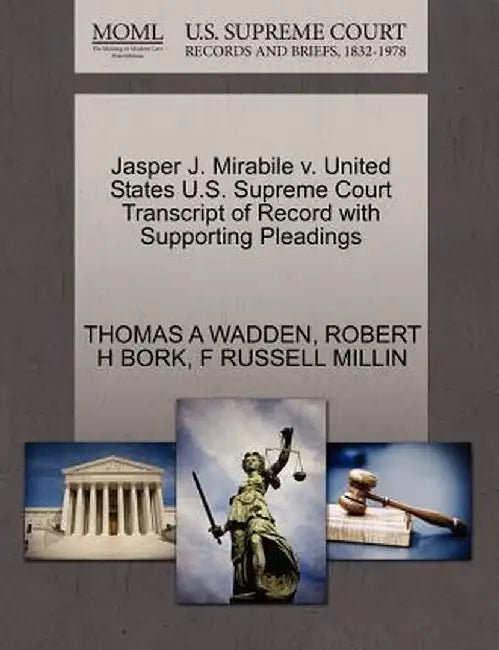 Jasper J. Mirabile V. United States U.S. Supreme Court Transcript of Record with Supporting Pleadings by Thomas A. Wadden