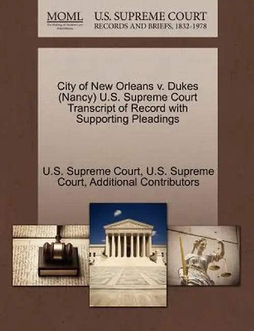 City of New Orleans V. Dukes (Nancy) U.S. Supreme Court Transcript of Record with Supporting Pleadings by Additional Contributors