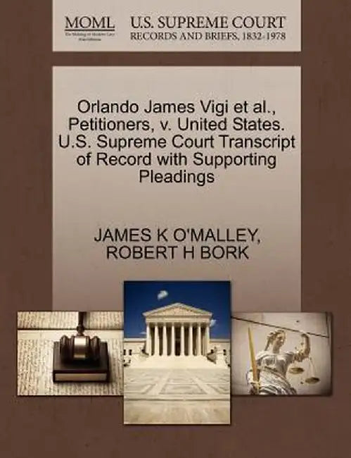 Orlando James Vigi et al., Petitioners, V. United States. U.S. Supreme Court Transcript of Record with Supporting Pleadings by James K. O'Malley