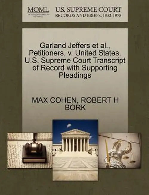 Garland Jeffers et al., Petitioners, V. United States. U.S. Supreme Court Transcript of Record with Supporting Pleadings by Max Cohen