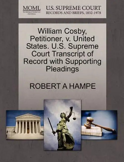 William Cosby, Petitioner, V. United States. U.S. Supreme Court Transcript of Record with Supporting Pleadings by Robert A. Hampe