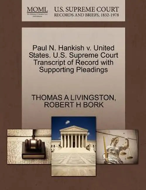 Paul N. Hankish V. United States. U.S. Supreme Court Transcript of Record with Supporting Pleadings by Thomas A. Livingston