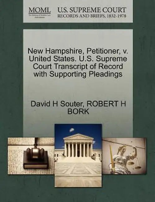 New Hampshire, Petitioner, V. United States. U.S. Supreme Court Transcript of Record with Supporting Pleadings by David H. Souter