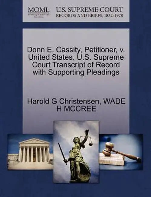 Donn E. Cassity, Petitioner, V. United States. U.S. Supreme Court Transcript of Record with Supporting Pleadings by Harold G. Christensen