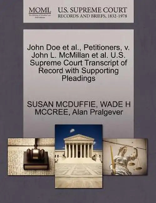 John Doe et al., Petitioners, V. John L. McMillan et al. U.S. Supreme Court Transcript of Record with Supporting Pleadings by Susan McDuffie