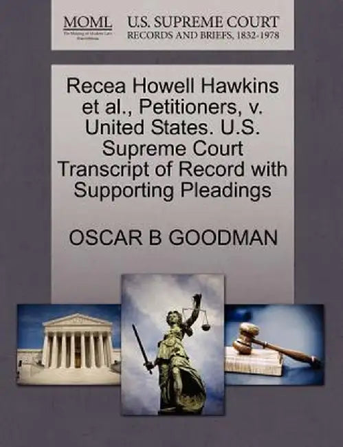 Recea Howell Hawkins et al., Petitioners, V. United States. U.S. Supreme Court Transcript of Record with Supporting Pleadings by Oscar B. Goodman
