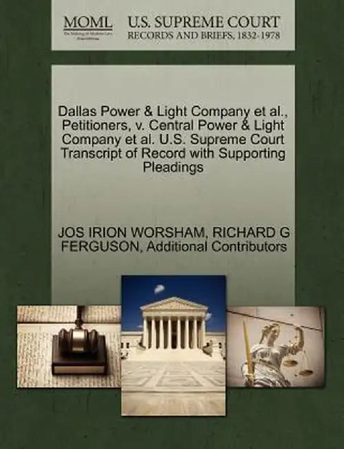 Dallas Power & Light Company et al., Petitioners, V. Central Power & Light Company et al. U.S. Supreme Court Transcript of Record with Supporting Plea by Jos Irion Worsham
