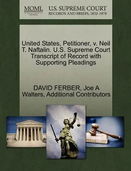 United States, Petitioner, V. Neil T. Naftalin. U.S. Supreme Court Transcript of Record with Supporting Pleadings by David Ferber
