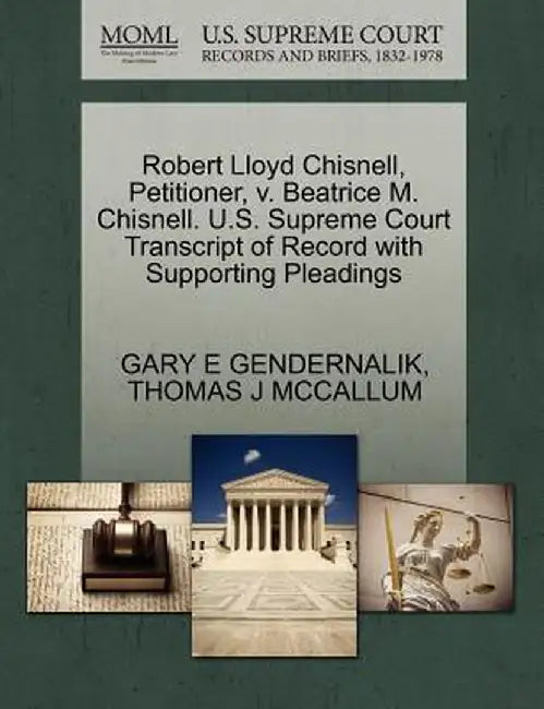 Robert Lloyd Chisnell, Petitioner, V. Beatrice M. Chisnell. U.S. Supreme Court Transcript of Record with Supporting Pleadings by Gary E. Gendernalik
