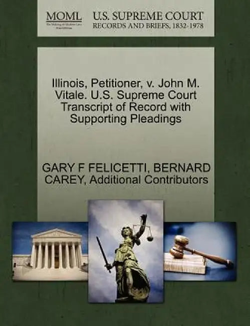 Illinois, Petitioner, V. John M. Vitale. U.S. Supreme Court Transcript of Record with Supporting Pleadings by Gary F. Felicetti