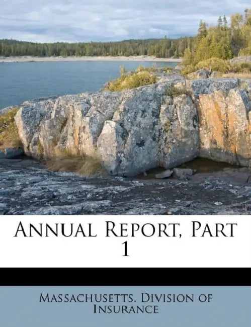 Annual Report, Part 1 by Massachusetts Division of Insurance