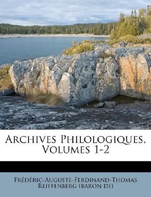 Archives Philologiques, Volumes 1-2 by Frédéric-Auguste-Ferdinand-Thomas Reif