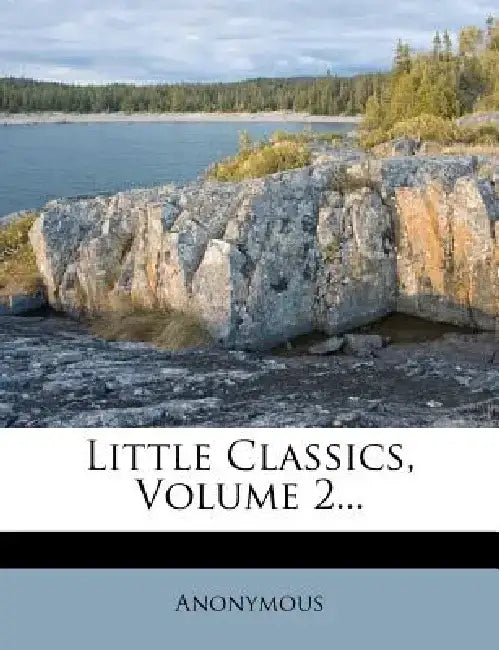 Little Classics, Volume 2... by Anonymous