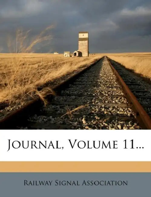 Journal; Volume 11 by Railway Signal Association