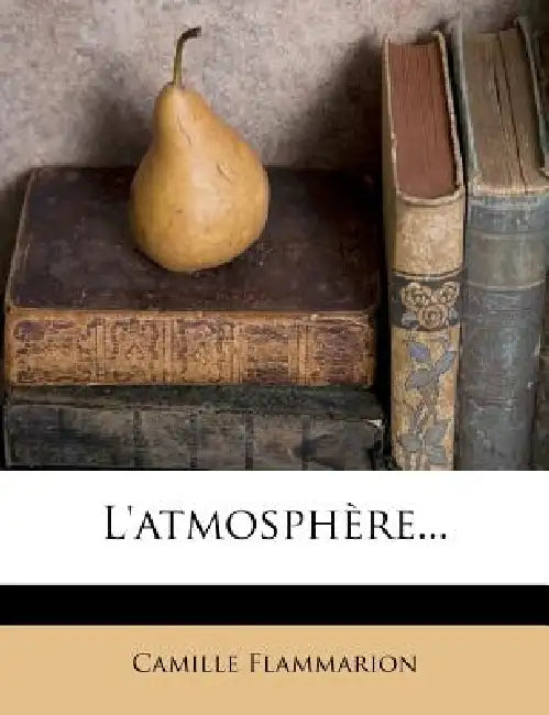 L'atmosphère... by Camille Flammarion